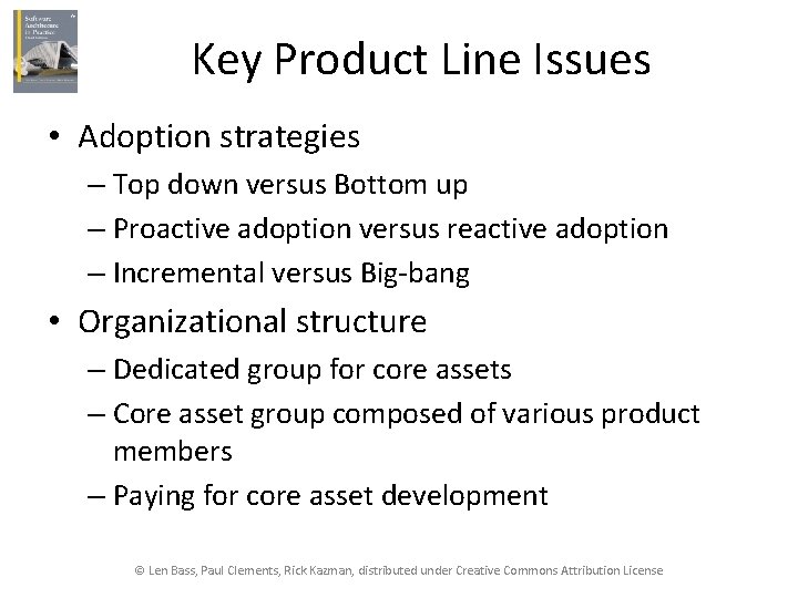Key Product Line Issues • Adoption strategies – Top down versus Bottom up –