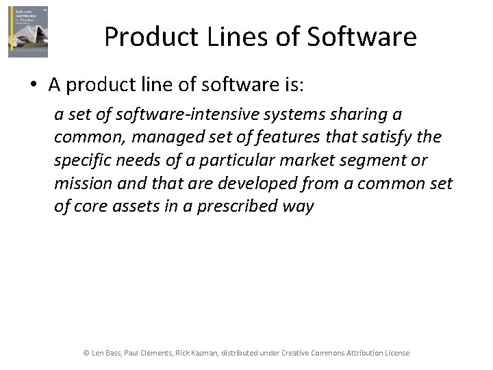 Product Lines of Software • A product line of software is: a set of