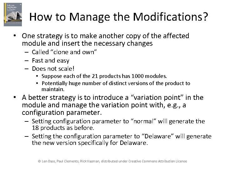 How to Manage the Modifications? • One strategy is to make another copy of