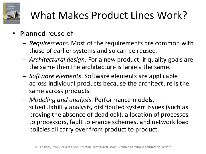 What Makes Product Lines Work? • Planned reuse of – Requirements. Most of the