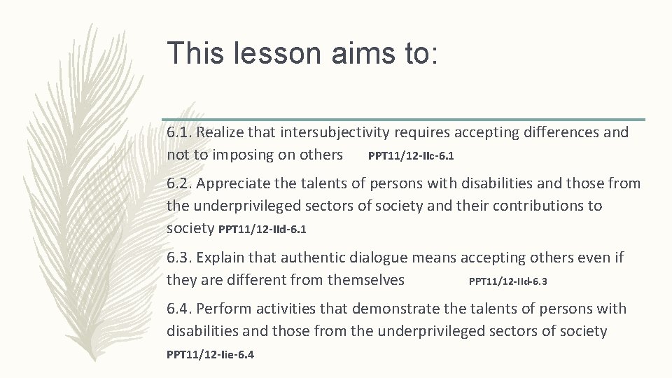 This lesson aims to: 6. 1. Realize that intersubjectivity requires accepting differences and not