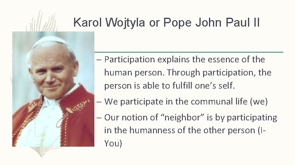 Karol Wojtyla or Pope John Paul II – Participation explains the essence of the