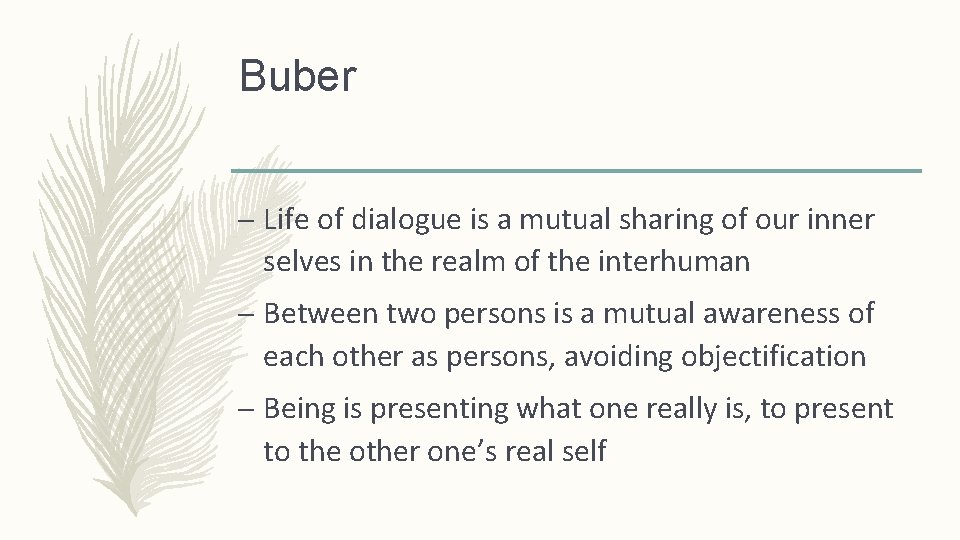 Buber – Life of dialogue is a mutual sharing of our inner selves in