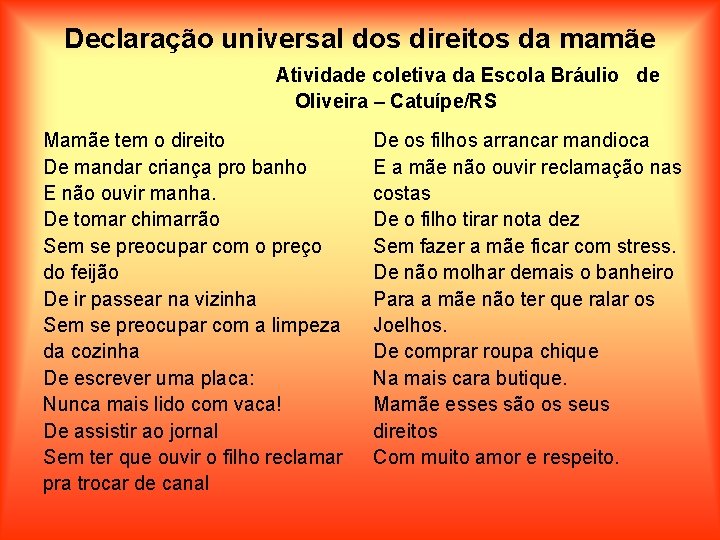 Declaração universal dos direitos da mamãe Atividade coletiva da Escola Bráulio de Oliveira –