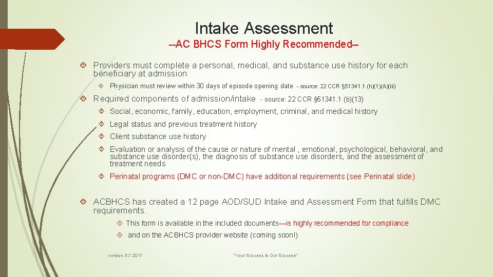 Intake Assessment --AC BHCS Form Highly Recommended- Providers must complete a personal, medical, and