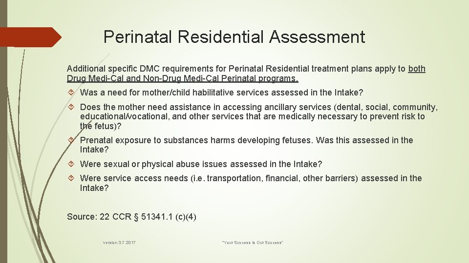 Perinatal Residential Assessment Additional specific DMC requirements for Perinatal Residential treatment plans apply to