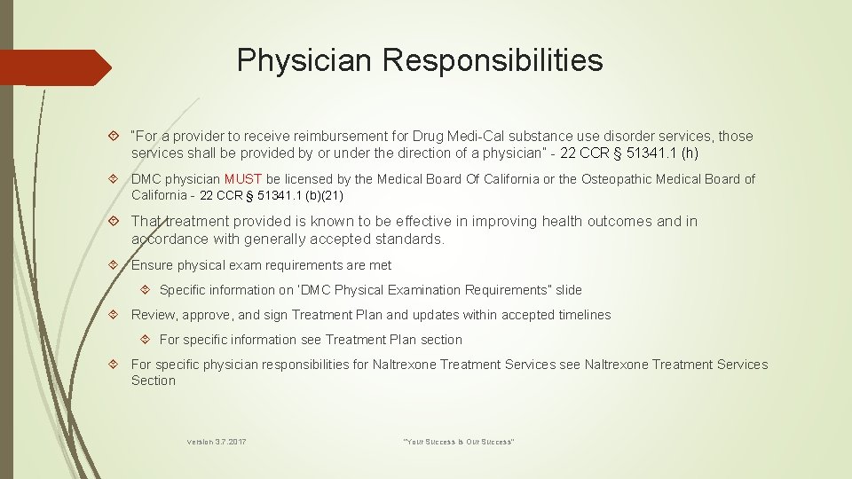 Physician Responsibilities “For a provider to receive reimbursement for Drug Medi-Cal substance use disorder