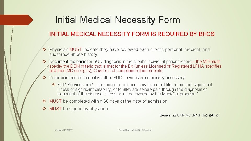 Initial Medical Necessity Form INITIAL MEDICAL NECESSITY FORM IS REQUIRED BY BHCS Physician MUST