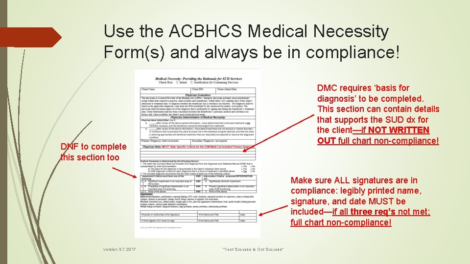 Use the ACBHCS Medical Necessity Form(s) and always be in compliance! DMC requires ‘basis