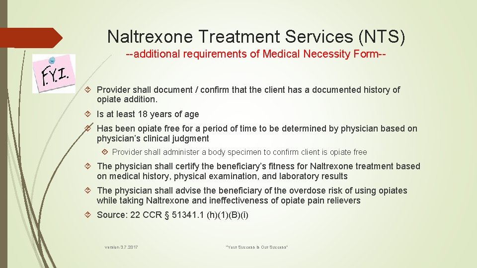Naltrexone Treatment Services (NTS) --additional requirements of Medical Necessity Form- Provider shall document /