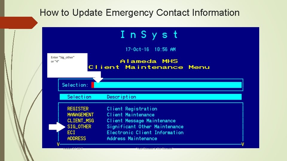 How to Update Emergency Contact Information version 3. 7. 2017 "Your Success is Our