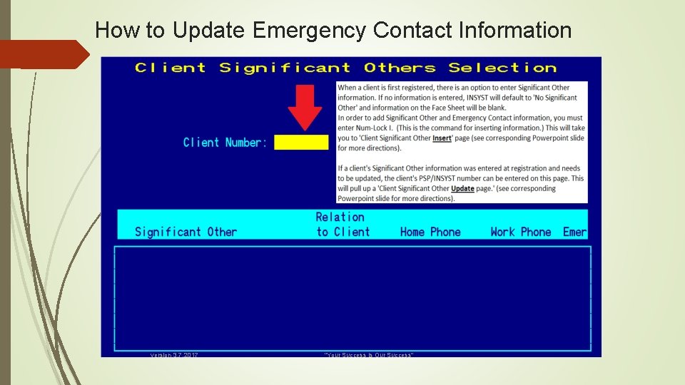 How to Update Emergency Contact Information version 3. 7. 2017 "Your Success is Our