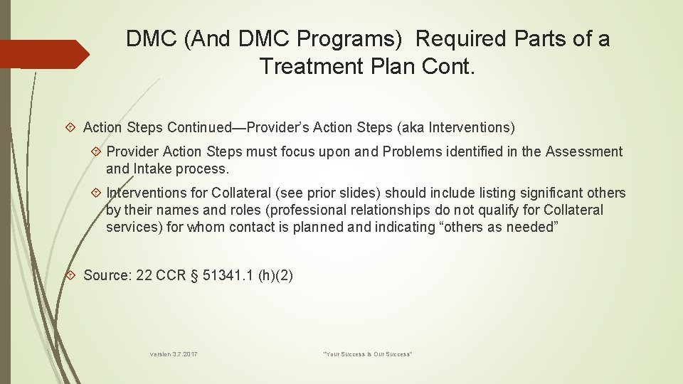 DMC (And DMC Programs) Required Parts of a Treatment Plan Cont. Action Steps Continued—Provider’s