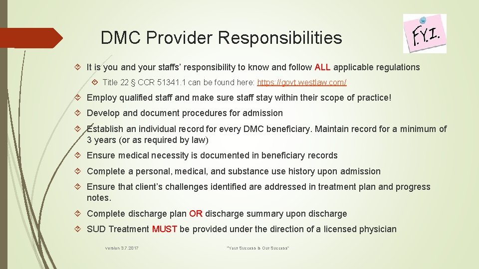 DMC Provider Responsibilities It is you and your staffs’ responsibility to know and follow