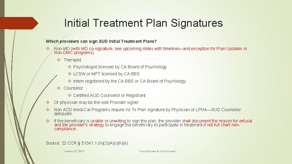 Initial Treatment Plan Signatures Which providers can sign SUD Initial Treatment Plans? Non-MD (with