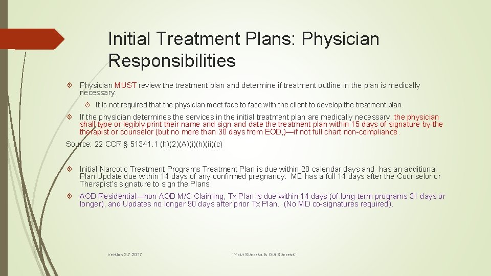 Initial Treatment Plans: Physician Responsibilities Physician MUST review the treatment plan and determine if