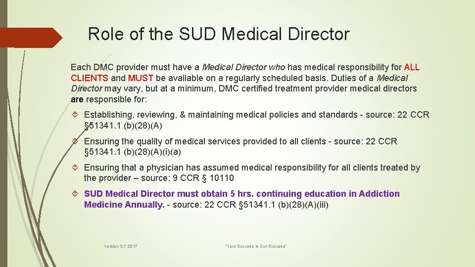 Role of the SUD Medical Director Each DMC provider must have a Medical Director