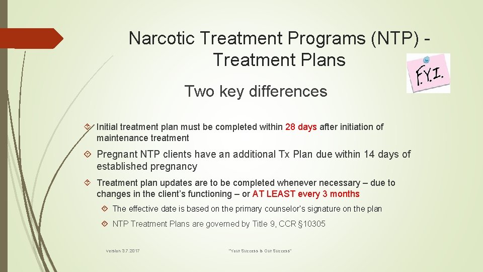 Narcotic Treatment Programs (NTP) Treatment Plans Two key differences Initial treatment plan must be