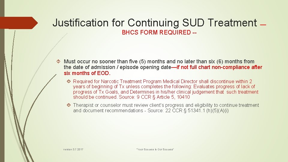 Justification for Continuing SUD Treatment — BHCS FORM REQUIRED -- Must occur no sooner