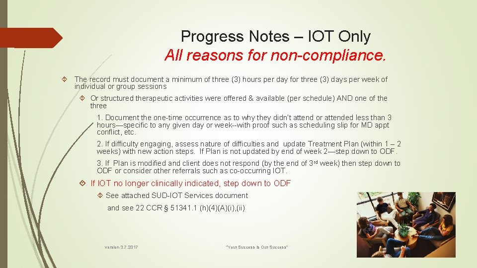 Progress Notes – IOT Only All reasons for non-compliance. The record must document a