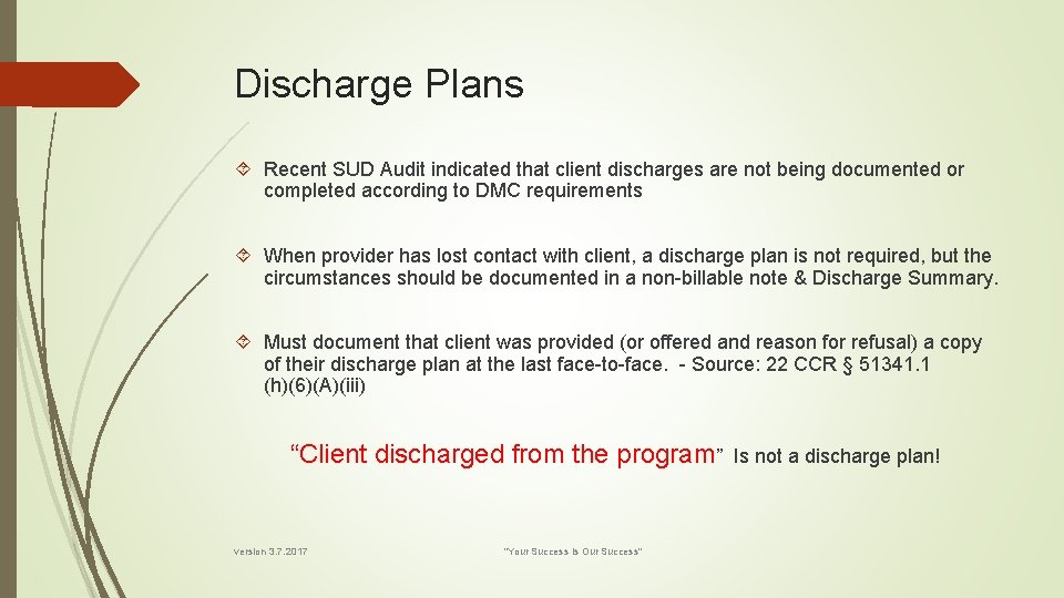 Discharge Plans Recent SUD Audit indicated that client discharges are not being documented or