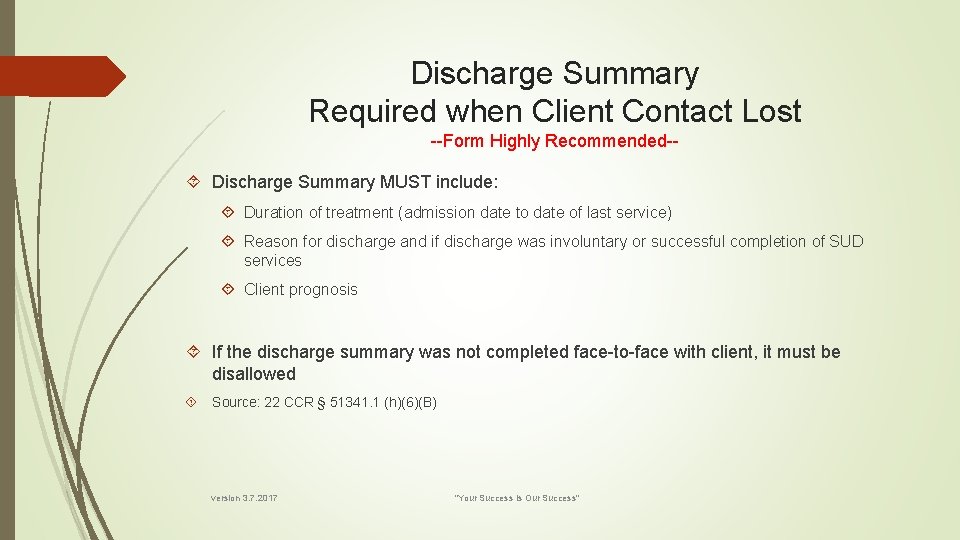 Discharge Summary Required when Client Contact Lost --Form Highly Recommended-- Discharge Summary MUST include: