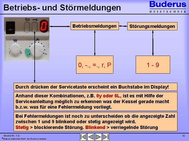 Betriebs- und Störmeldungen Betriebsmeldungen Störungsmeldungen 0, -. , =. , r, P 1 -9