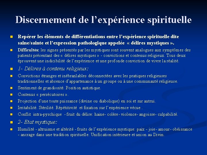 Discernement de l’expérience spirituelle n Repérer les éléments de différentiations entre l’expérience spirituelle dite
