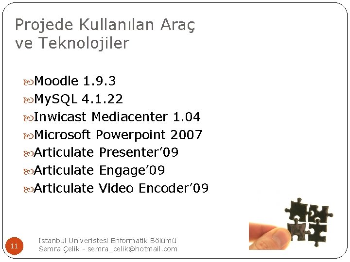 Projede Kullanılan Araç ve Teknolojiler Moodle 1. 9. 3 My. SQL 4. 1. 22