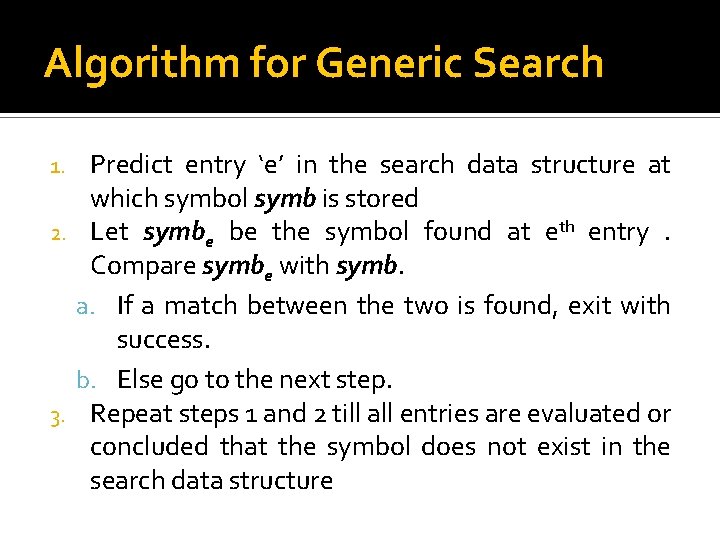 Algorithm for Generic Search Predict entry ‘e’ in the search data structure at which Algorithm for Generic Search Predict entry ‘e’ in the search data structure at which
