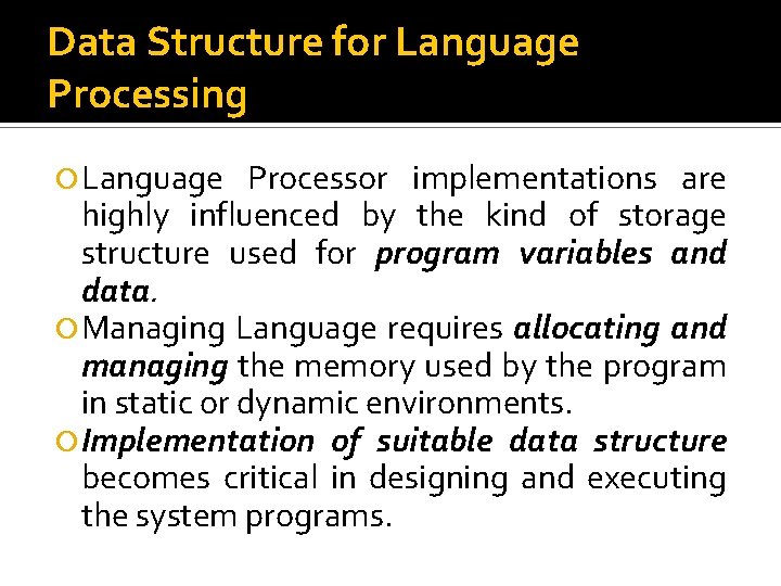 Data Structure for Language Processing Language Processor implementations are highly influenced by the kind Data Structure for Language Processing Language Processor implementations are highly influenced by the kind