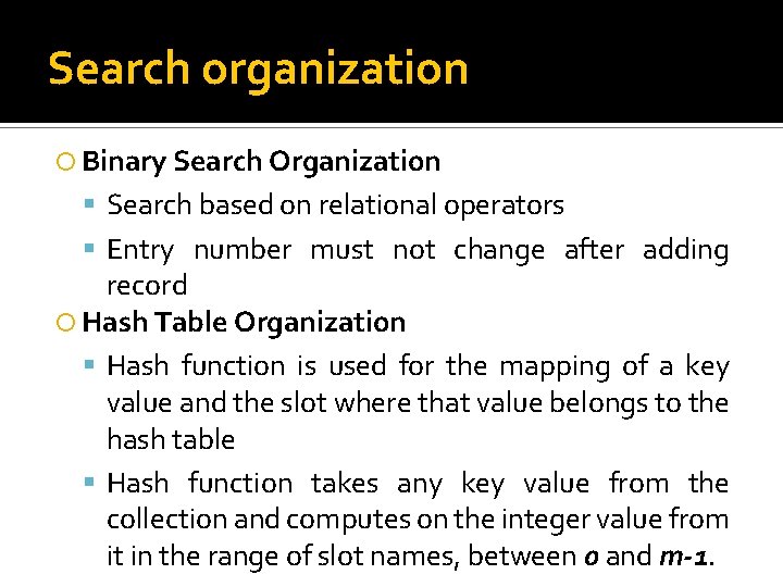 Search organization Binary Search Organization Search based on relational operators Entry number must not Search organization Binary Search Organization Search based on relational operators Entry number must not