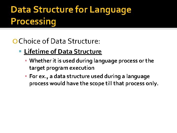 Data Structure for Language Processing Choice of Data Structure: Lifetime of Data Structure ▪ Data Structure for Language Processing Choice of Data Structure: Lifetime of Data Structure ▪