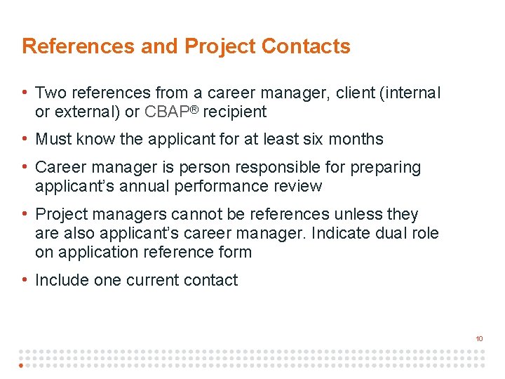 1 0 References and Project Contacts • Two references from a career manager, client