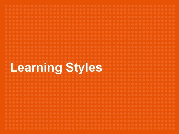 Learning Styles 23 