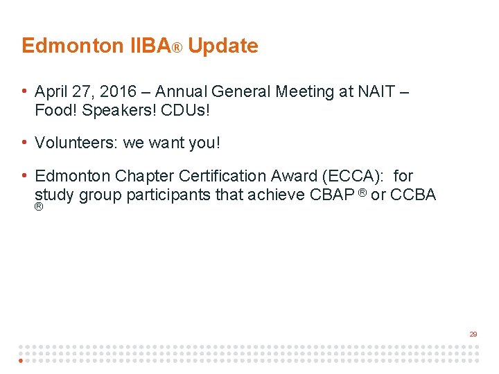 2 9 Edmonton IIBA® Update • April 27, 2016 – Annual General Meeting at