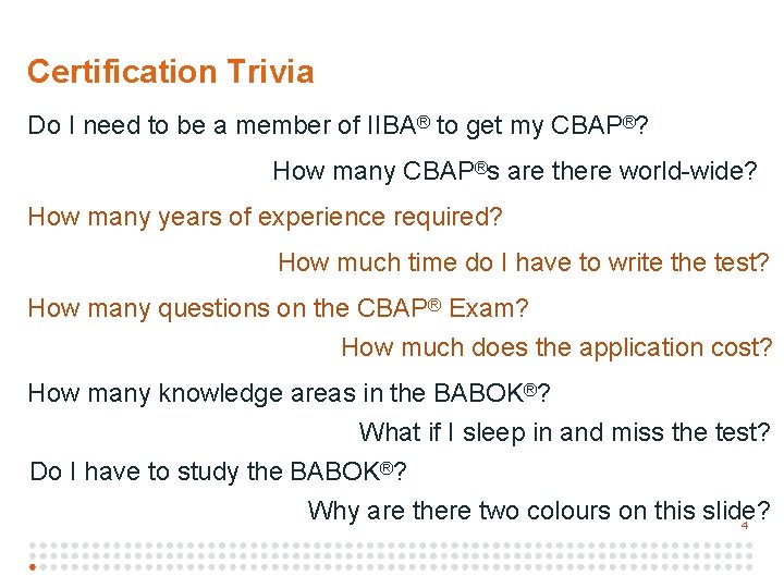 4 Certification Trivia Do I need to be a member of IIBA® to get