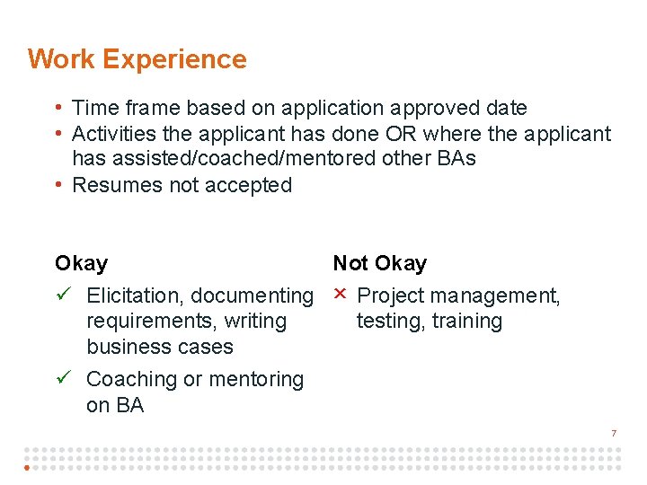 7 Work Experience • Time frame based on application approved date • Activities the