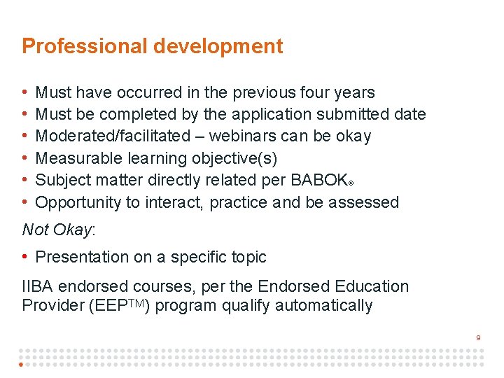 9 Professional development • • • Must have occurred in the previous four years