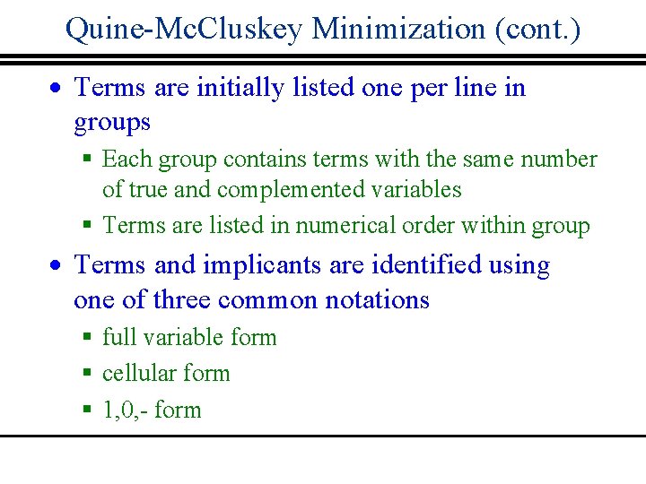 Quine-Mc. Cluskey Minimization (cont. ) · Terms are initially listed one per line in