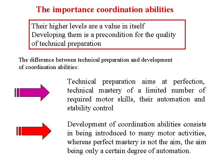 The importance coordination abilities Their higher levels are a value in itself Developing them