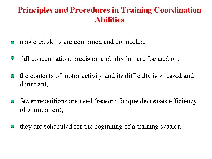 Principles and Procedures in Training Coordination Abilities mastered skills are combined and connected, full