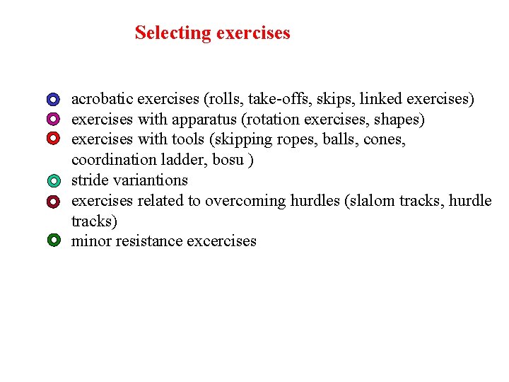 Selecting exercises acrobatic exercises (rolls, take-offs, skips, linked exercises) exercises with apparatus (rotation exercises,