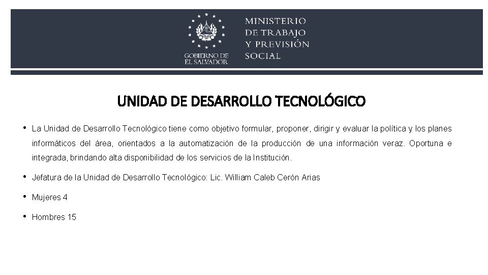 UNIDAD DE DESARROLLO TECNOLÓGICO • La Unidad de Desarrollo Tecnológico tiene como objetivo formular,