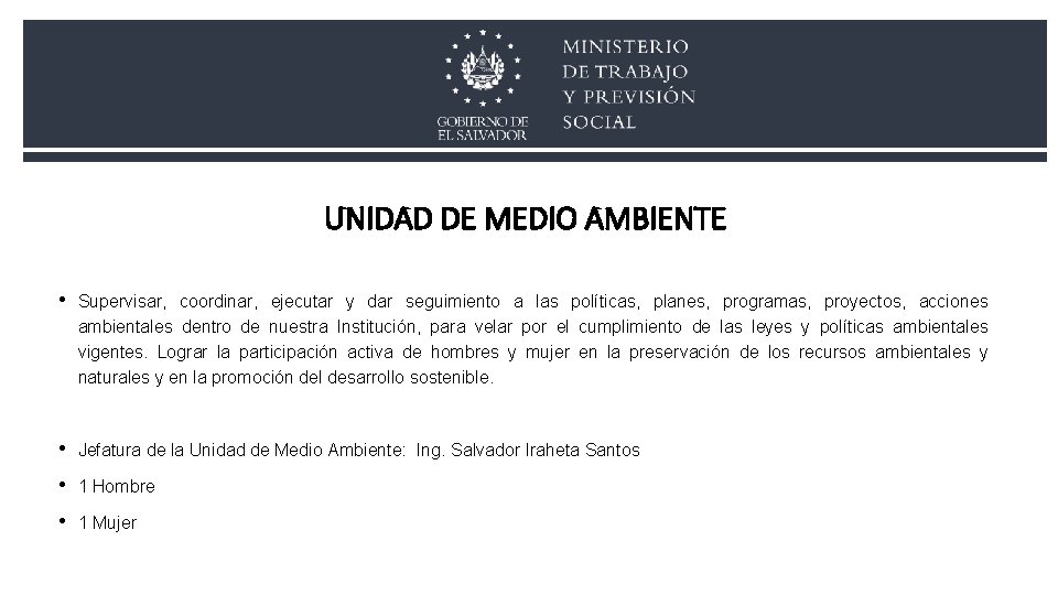 UNIDAD DE MEDIO AMBIENTE • Supervisar, coordinar, ejecutar y dar seguimiento a las políticas,