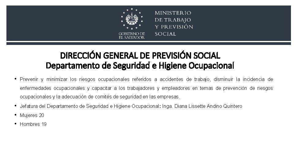 DIRECCIÓN GENERAL DE PREVISIÓN SOCIAL Departamento de Seguridad e Higiene Ocupacional • Prevenir y