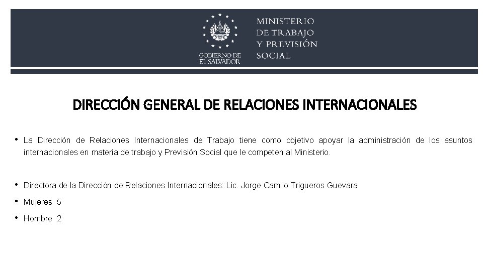 DIRECCIÓN GENERAL DE RELACIONES INTERNACIONALES • La Dirección de Relaciones Internacionales de Trabajo tiene