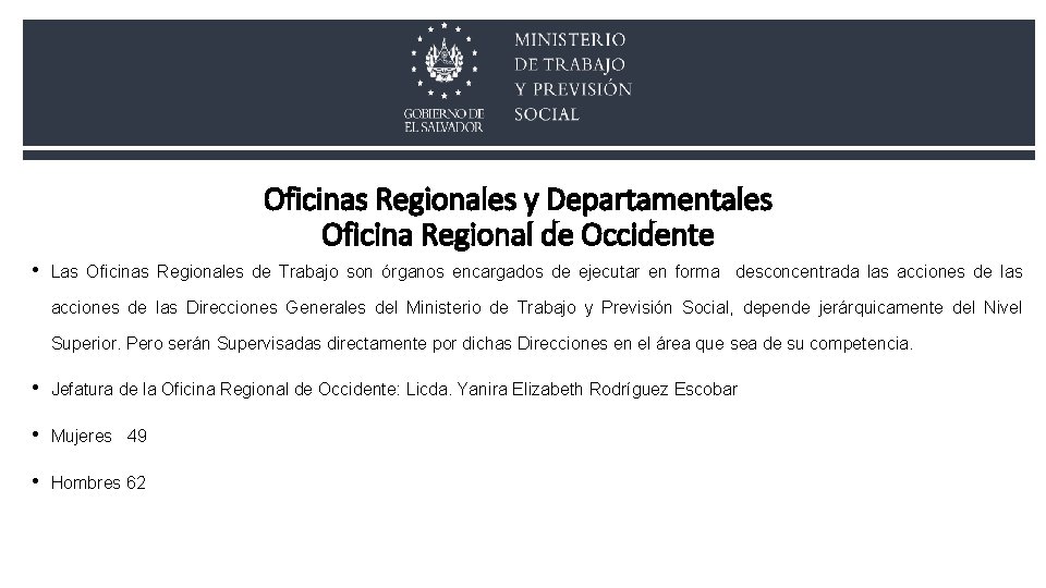 Oficinas Regionales y Departamentales Oficina Regional de Occidente • Las Oficinas Regionales de Trabajo