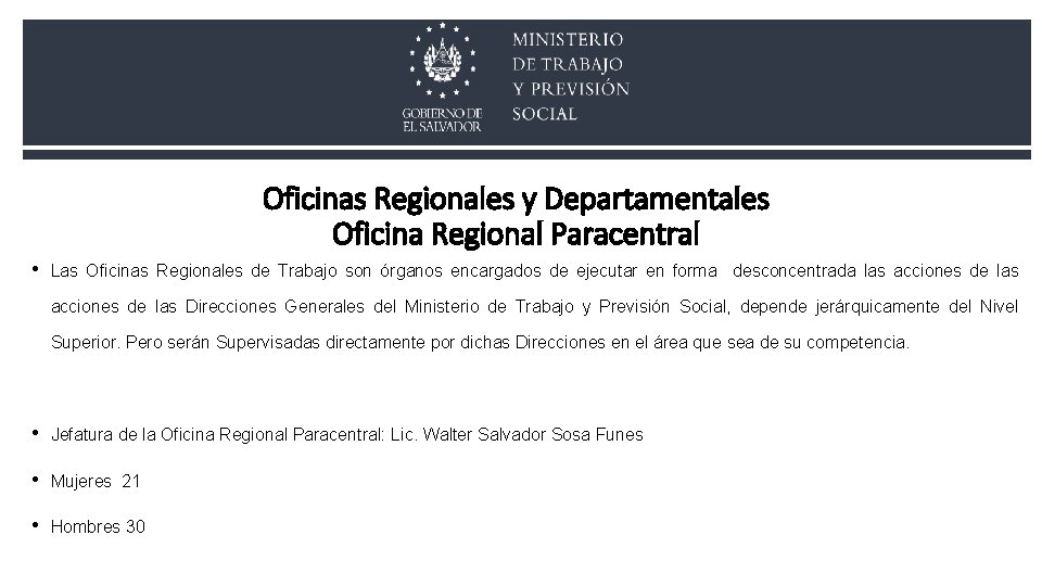 Oficinas Regionales y Departamentales Oficina Regional Paracentral • Las Oficinas Regionales de Trabajo son