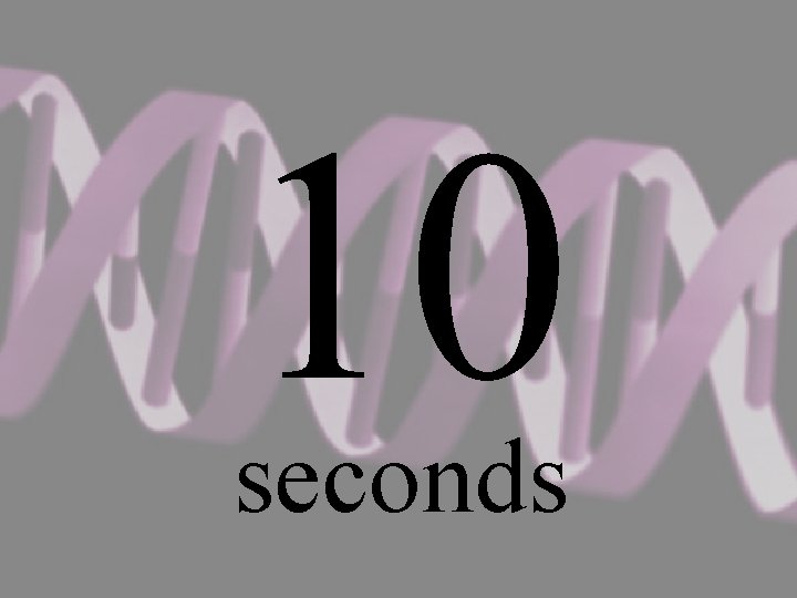 10 seconds 